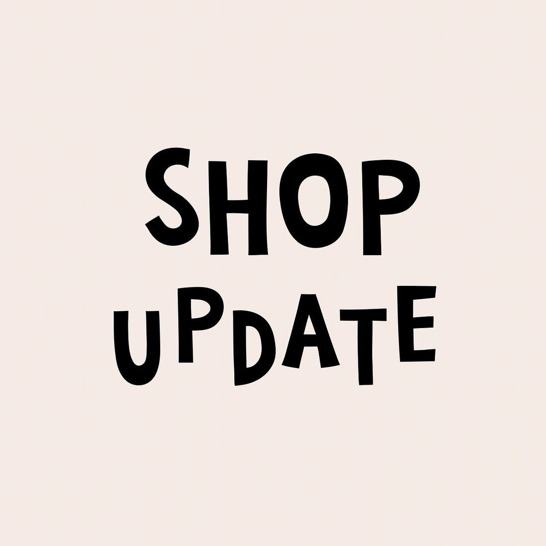 Shop Update - August 7th