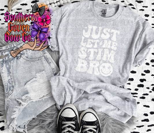 Just Let Me Stim Bro